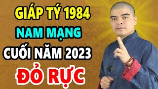 Tử Vi Tuổi Giáp Tý 1984 Nam mạng 6 tháng cuối Năm 2023 Phúc Lộc Tự Đến Hưởng Lộc Trời Trời Ban [upl. by Keppel]