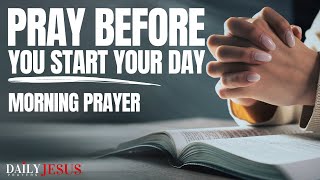 Morning Prayer Before You Start Your Day  Powerful Morning Prayer [upl. by Lener248]