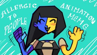 Allergic to people ╠ ENA Animation meme ╣ [upl. by Lamag760]