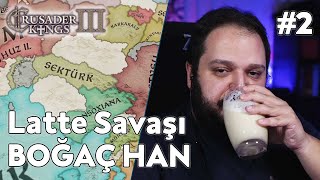 Latte Savaşı SEKTÜRK Boğaç Han  Crusader Kings 3 Türkçe Bölüm 2 [upl. by Sherburn]