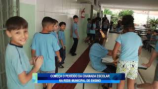 COMECA O PERIODO DA CHAMADA ESCOLAR NA REDE MUNICIPAL DE ENSINO [upl. by Okomot]