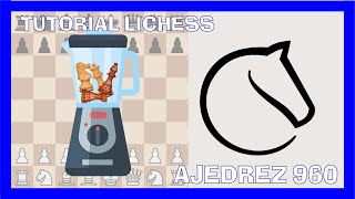 Variantes AJEDREZ 960 😵‍💫  TUTORIAL LICHESS 💥 [upl. by Yeliac]