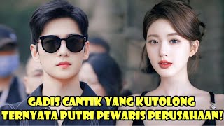 Gadis Cantik Yang Kutolong Ternyata Putri Pewaris Perusahaan [upl. by Aehsat863]