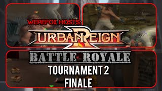 Werefox Hosts Urban Reign Battle Royale Tournament 2 Finale [upl. by Kipper84]