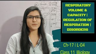 Ch17  L04 Respiratory volume amp capacity  Regulation of respiration  Disorders  Class 11 [upl. by Oiceladni236]