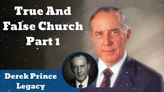 True And False Church Part 1  Derek Prince Legacy [upl. by Akeret452]