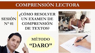 SESIÓN  1 CÓMO RESOLVER UN EXAMEN DE COMPRENSIÓN LECTORA  MÉTODO quotDAROquot [upl. by Bedell888]