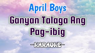 Ganyan Talaga Ang Pagibig KARAOKE April boys Bingo amp Jimmy  tagalog karaoke song  videoke [upl. by Kyrstin]