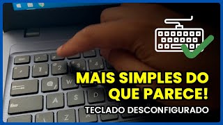 TECLADO DESCONFIGURADO  COMO RESOLVER FÁCIL Mais simples do que parece [upl. by Nyladnek]