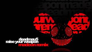 Deadmau5  Raise Your Weapon Madeon Remix [upl. by Caressa]