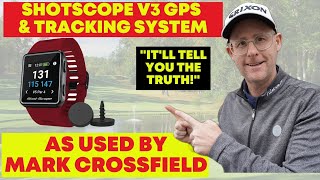 Mark Crossfields Crazy Watch Tells The Truth  Shot Scope V3 GPS amp Tracking Golf Watch [upl. by Matthew]