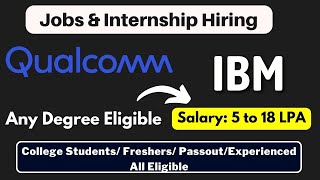 Qualcomm Off Campus  IBM Internship Recruitment  Jobs for 2025 20242023202220212020 Batch [upl. by Tracay]