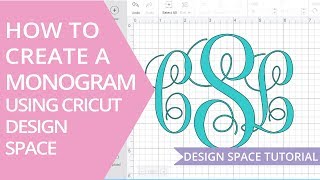 How to Make a Monogram in Cricut Design Space [upl. by Loria]