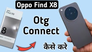 Oppo Find X8 Otg connect kaise kare how to connect Otg in oppo Otg not connecting in oppo Otg set [upl. by Anihcak400]