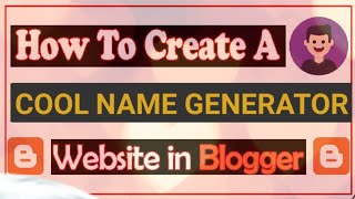 Create Cool name generator tool on blogger [upl. by Niela146]