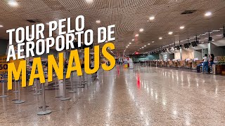 Como é o AEROPORTO DE MANAUS Conheça o Aeroporto Internacional de Manaus  Eduardo Gomes [upl. by Enriqueta]