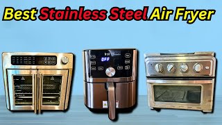 Top 5 Best Stainless Steel Air Fryes [upl. by Lattimer]