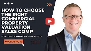 How to Choose the Right Commercial Property Valuation Sales Comps [upl. by Beauvais358]