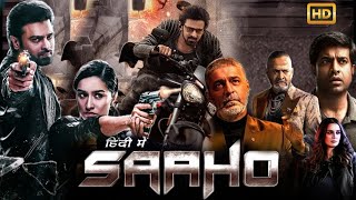 Saaho 2023  Prabhas Blockbuster South Action Movie  Full South Movie Dubbed in Hindi [upl. by Erasaec266]