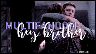 multifandom ► hey brother [upl. by Iain939]