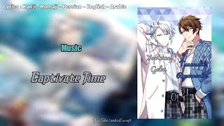 Yaotome Gaku amp Tsunashi Ryunosuke  Captivate Time  Lyrics  kan  rom  per  eng  arabic [upl. by Lovato]