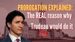 PROROGATION EXPLAINED The REAL reason why Trudeau would do it [upl. by Allesiram]