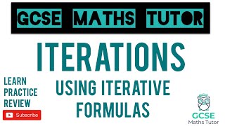 Iterations  General Iterative Processes  Grade 79 Maths Series  GCSE Maths Tutor [upl. by Milissent]