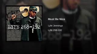 Lyfe Jennings Must Be Nice fast [upl. by Orling]