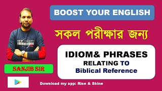 IDIOM amp PHRASES RELATING TO BIBLICAL REFERENCE II SANJIB SIR II FOR ALL COMPETITIVE EXAMS II [upl. by Alleul]