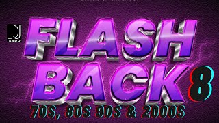 Flashback 8 70s 80s 90s amp 2000s DJ Irado flashback [upl. by Ayocat20]