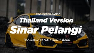 DJ SINAR PELANGI THAILAND STYLE x SLOW BASS  REMIX SLOW THAILAND VIRAL TIKTOK [upl. by Ramsdell]