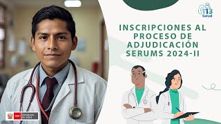 INSCRIPCIONES AL PROCESO DE ADJUDICACIÓN SERUMS 2024II [upl. by Esmerolda]