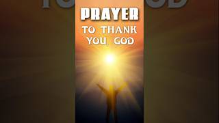 prayer to thank you god [upl. by Aicemaj143]