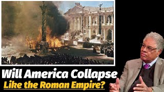 Thomas Sowell Is America On the Brink of Collapse Like Rome [upl. by Elsinore]