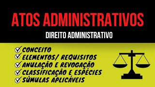 ATO ADMINISTRATIVO REQUISITOS ATRIBUTOS ANULAÃ‡AO  ATO ADMINISTRATIVO  DIREITO ADMINISTRATIVO [upl. by Silvie]