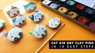 HOW TO MAKE CAT AIR DRY CLAY PINS IN 10 EASY STEPS [upl. by Nave]