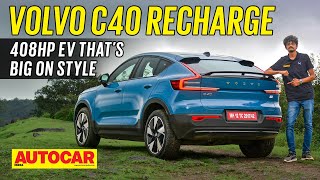 Volvo C40 Recharge review  Swanky style strong range ballistic power  First Drive Autocar India [upl. by Jennifer]