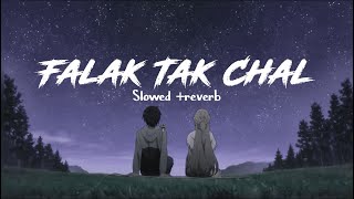 Falak Tak Chal Sath Mere  slowedreverb [upl. by Ynnaej]