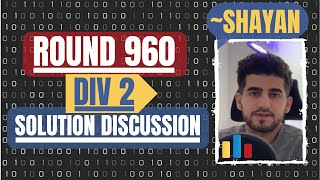 Codeforces Round 960 Div 2  Official Solution Discussion with Shayan [upl. by Lynn904]