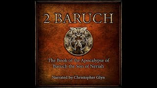 2ND BARUCH 📜 Apocalyptic Revelations Mysteries Divine Visions  Full Audiobook with Text [upl. by Acissej896]