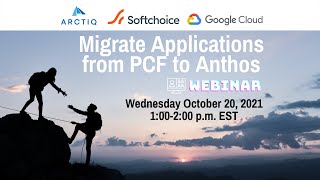 Migrate Applications from PCF to Anthos with Arctiq and Softchoice [upl. by Nereil]