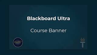 Blackboard Ultra for Faculty  Course Banner [upl. by Bullock206]