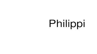 How to pronounce Philippi [upl. by Macur]