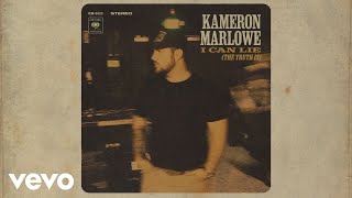 Kameron Marlowe  I Can Lie The Truth Is Official Audio [upl. by Bohun]