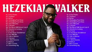 HEZEKIAH WALKER  Top Gospel Music Praise And Worship [upl. by Yvette595]