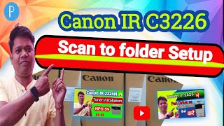 Canon Ir C3226 Scan to Folder Setup printer scan Canon [upl. by Aryc]