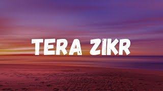 Tera Zikr Song Lyrics Dharsan Raval [upl. by Akel]