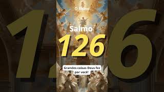 Salmo 126 Grandes coisas Deus fez por você [upl. by John]