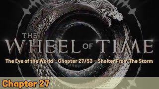 The Eye of the World  Chapter 2753  Shelter From The Storm audiobook [upl. by Arihsan]