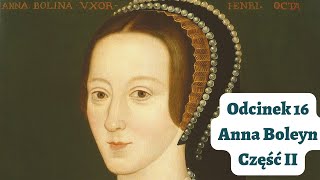 Odcinek 16 Anna Boleyn część II [upl. by Noerb583]